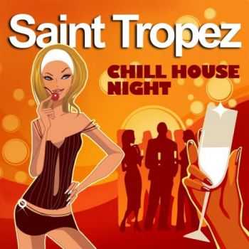VA - Saint Tropez Chill House Night (Chilled Grooves Deluxe Selection) (2013) VA - Saint Tropez Chill House Night (Chilled Grooves Deluxe Selection) (2013)