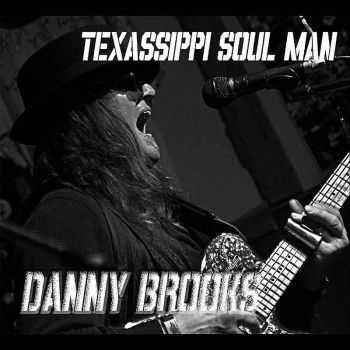 Danny Brooks - Texassippi Soul Man 2012
