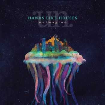 Hands Like Houses - Unimagine (2013) Hands Like Houses - Unimagine (2013)