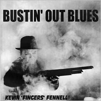 Kevin Fennell - Bustin' Out Blues (2013)