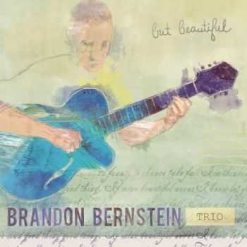 The Brandon Bernstein Trio - But Beautiful (2013)