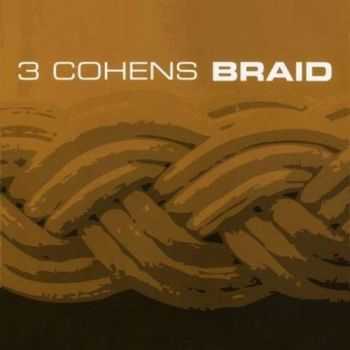 3 Cohens - Braid (2007) 