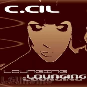 C.Cil - Lounging (2013)