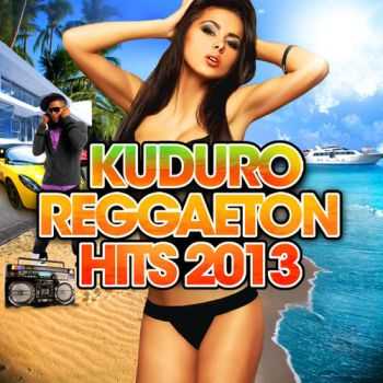 VA - Kuduro Reggaeton Hits 2013 (2012)