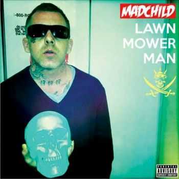 Madchild (Swollen Members) - Lawn Mower Man (2013) Madchild (Swollen Members) - Lawn Mower Man (2013)