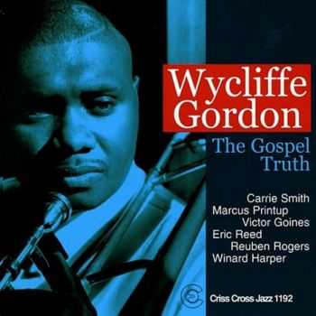 Wycliffe Gordon - The Gospel Truth (2000)