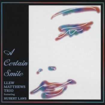 Llew Matthews Trio & Hubert Laws - A Certain Smile (1998) 2013 Mini-LP Japan Edition