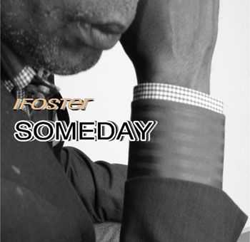 Irvin Foster - Ifoster Someday (2013)