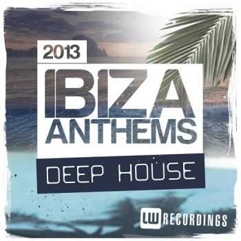VA - Ibiza Summer 2013 Anthems - Deep House (2013)