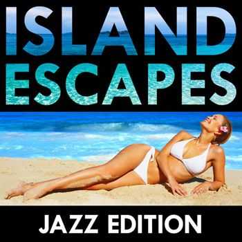 VA - Island Escapes - Jazz Edition (2013)