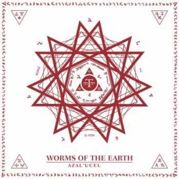 Worms of the Earth - Azal'ucel (2013)