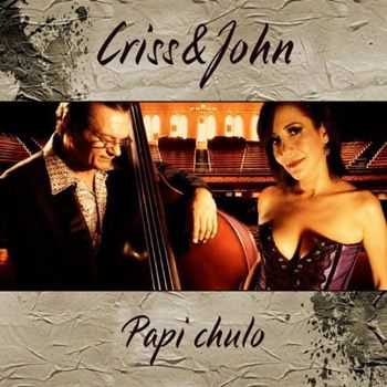 Criss & John - Papi Chulo (2013)