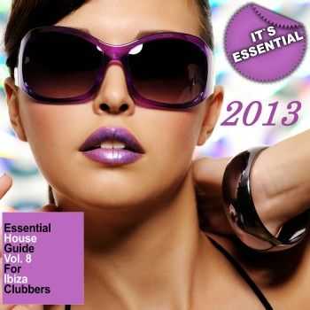  Essential House Guide Vol. 8 (For Ibiza Clubbers) 2013