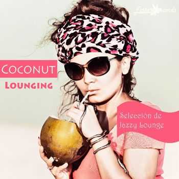 VA - Coconut Lounging (Seleccion De Jazzy Lounge) (2013)