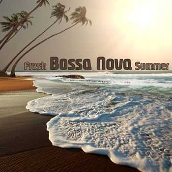 VA - Fresh Bossa Nova Summer (Brazilian Music On The Beach) (2013)