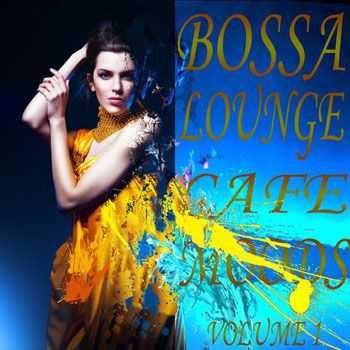 VA - Bossa Lounge Cafe Moods, Vol.1 (2013)