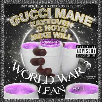 Gucci Mane - World War III Vol. 1: Lean (2013) Gucci Mane - World War III Vol. 1: Lean (2013)