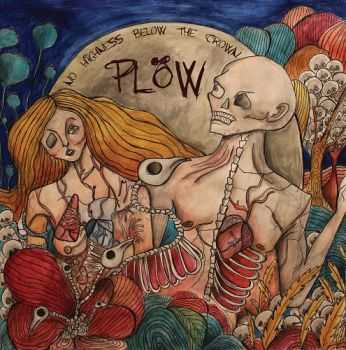 Pl&#246;w  - No Highness Below The Crown (2013)