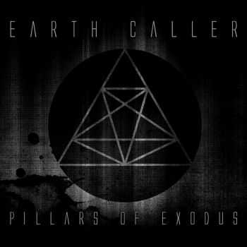 Earth Caller - Pillars of Exodus (2012)