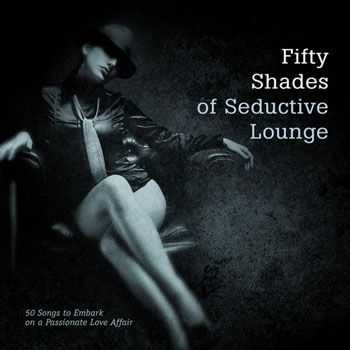 VA - 50 Shades of Seductive Lounge (2013)