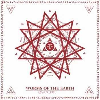 Worms Of The Earth - Azal'ucel (2013)