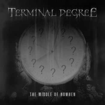 Terminal Degree - The Middle Of Nowhen (2013)