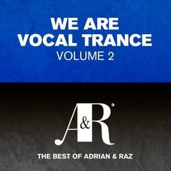 VA - We Are Vocal Trance Vol 2 - The Best Of Adrian and Raz (2013)