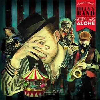 Billy's Band - When I Was Alone (2013) Billy's Band - When I Was Alone (2013)