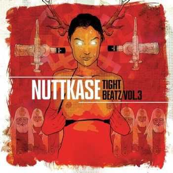 Nuttkase - Tight Beatz Vol.3 (2013)