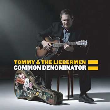 Tommy & the Liebermen - Common Denominator (2013)