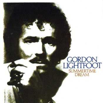 Gordon Lightfoot - Summertime Dream (1976) Gordon Lightfoot - Summertime Dream (1976)