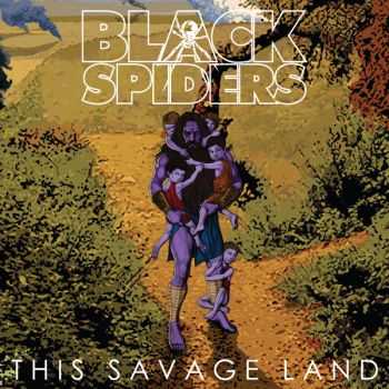 Black Spiders - This Savage Land (2013)