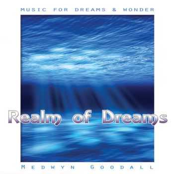 Medwyn Goodall - Music for Dreams & Wonder - Realm of Dreams (2013)