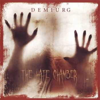 Demiurg - The Hate Chamber (2008)