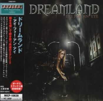 Dreamland - Eye For An Eye (Japanese Edition) 2007 (Lossless) + MP3 Dreamland - Eye For An Eye (Japanese Edition) 2007 (Lossless) + MP3