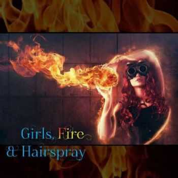 VA - Girls, Fire & Hairspray (2013)