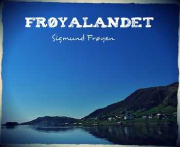 Sigmund Froyen - Fr&#248;yalandet (2013)