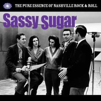 VA - Sassy Sugar: The Pure Essence Of Nashville Rock & Roll
