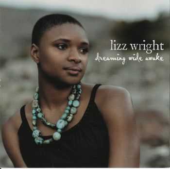 Lizz Wright - Dreaming Wide Awake (2005) HQ Lizz Wright - Dreaming Wide Awake (2005) HQ