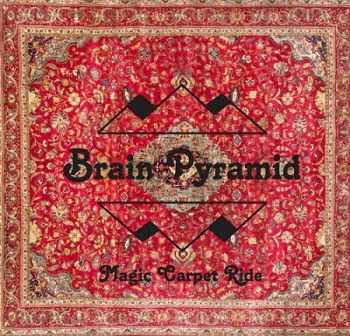 Brain Pyramid - Magic Carpet Ride (2013) Brain Pyramid - Magic Carpet Ride (2013)
