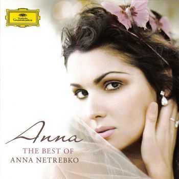 Anna Netrebko - Anna: The Best of Anna Netrebko (2009) HQ