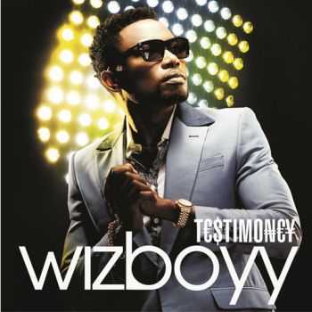Wizboyy - Testimoney (2013) Wizboyy - Testimoney (2013)