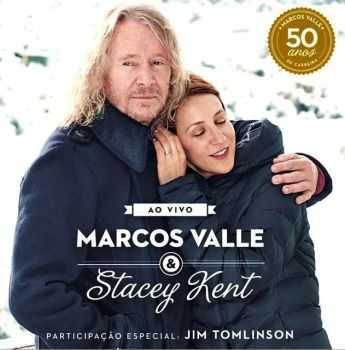 Marcos Valle & Stacey Kent - Ao Vivo Comemorando Os 50 Anos De Marcos Valle (2013) FLAC