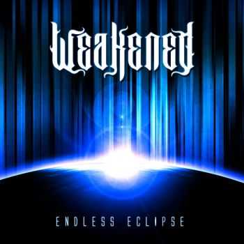 Weakened - Endless Eclipse (2013) Weakened - Endless Eclipse (2013)