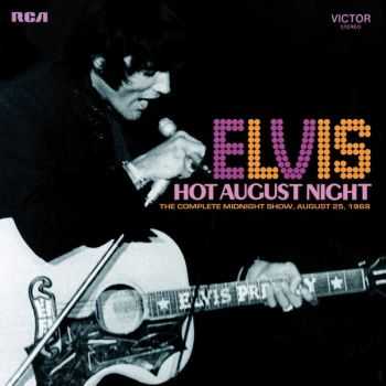 Elvis Presley - Hot August Night (2013)