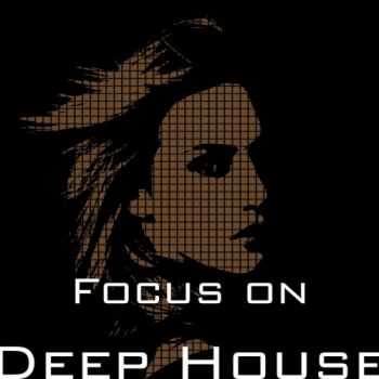 VA - Focus On: Deep House (2013) VA - Focus On: Deep House (2013)