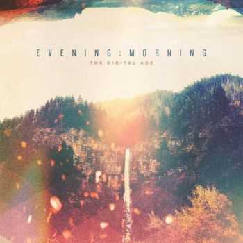 The Digital Age - Evening Morning (2013) The Digital Age - Evening Morning (2013)
