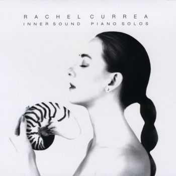 Rachel Currea - Inner Sound Piano Solos (2008)