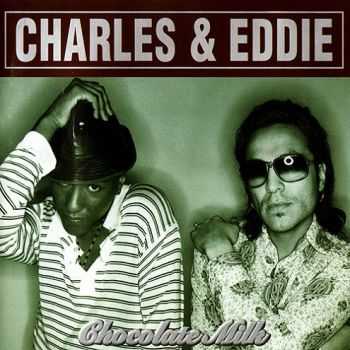 Charles & Eddie - Chocolate Milk (1995)