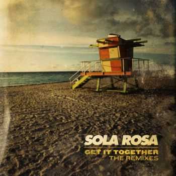 Sola Rosa - Get It Together - The Remixes (2013) Sola Rosa - Get It Together - The Remixes (2013)